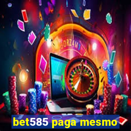 bet585 paga mesmo